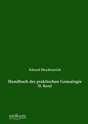 Handbuch der praktischen Genealogie. Bd.2