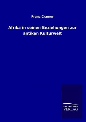 Afrika in seinen Beziehungen zur antiken Kulturwelt