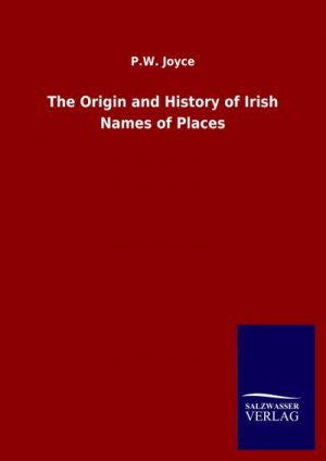 neues Buch – P. W. Joyce – The Origin and History of Irish Names of Places