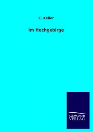 neues Buch – C. Keller – Im Hochgebirge