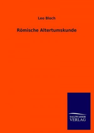 neues Buch – Leo Bloch – Römische Altertumskunde