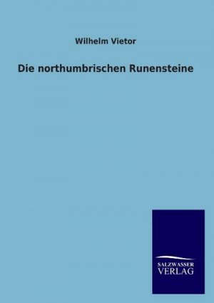 neues Buch – Wilhelm Vietor – Die northumbrischen Runensteine