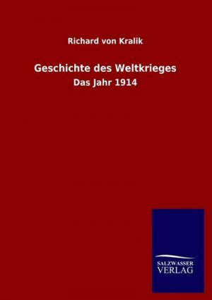 neues Buch – Richard Von Kralik – Geschichte des Weltkrieges