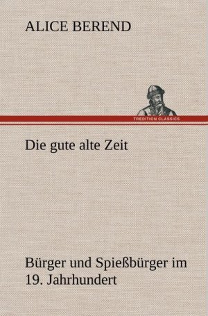 Die gute alte Zeit