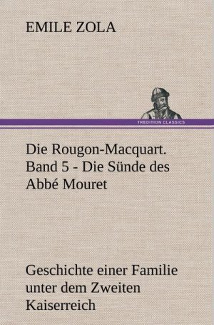 Die Rougon-Macquart. Band 5 - Die Sünde des Abbé Mouret