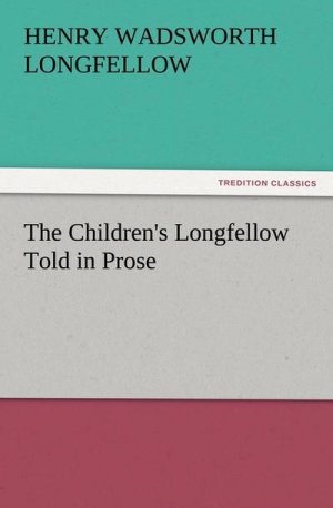 The Children's Longfellow Told in Prose