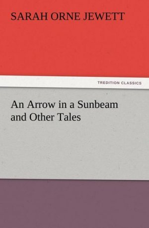 An Arrow in a Sunbeam and Other Tales