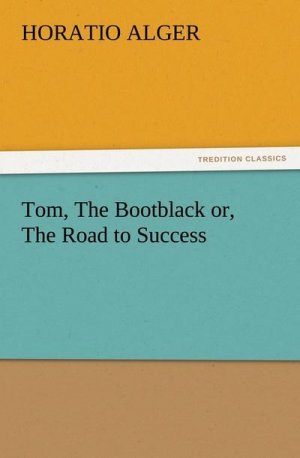 Tom, The Bootblack or, The Road to Success