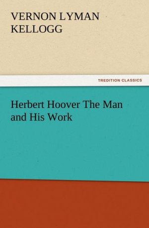 Herbert Hoover The Man and His Work