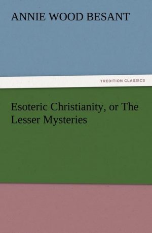 Esoteric Christianity, or The Lesser Mysteries