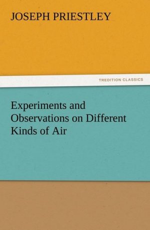 Experiments and Observations on Different Kinds of Air