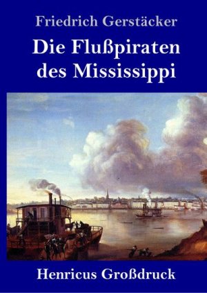 Die Flußpiraten des Mississippi (Großdruck)