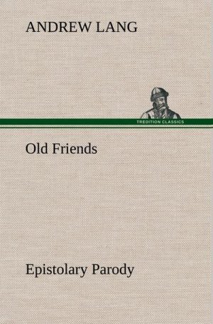 Old Friends, Epistolary Parody