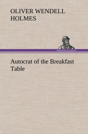 Autocrat of the Breakfast Table