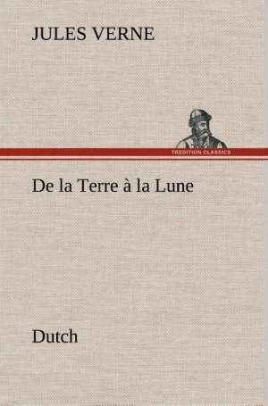 De la Terre à la Lune. Dutch