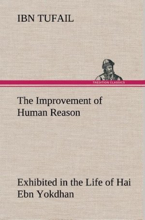 neues Buch – Ibn Tufail – The Improvement of Human Reason Exhibited in the Life of Hai Ebn Yokdhan