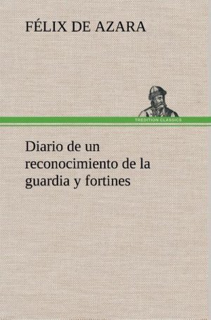 Diario de un reconocimiento de la guardia y fortines