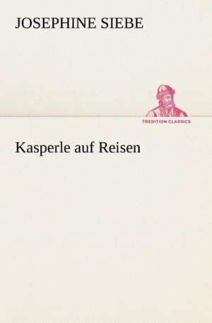 neues Buch – Josephine Siebe – Kasperle auf Reisen