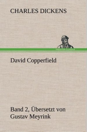 David Copperfield - Band 2, Übersetzt von Gustav Meyrink