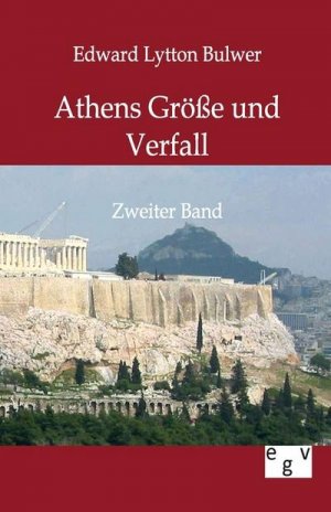 neues Buch – Edward Lytton Bulwer – Athens Größe und Verfall