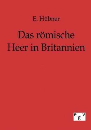 neues Buch – E. Hübner – Das römische Heer in Britannien