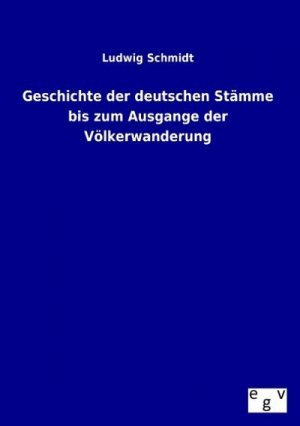 Geschichte der deutschen Stämme bis zum Ausgange der Völkerwanderung