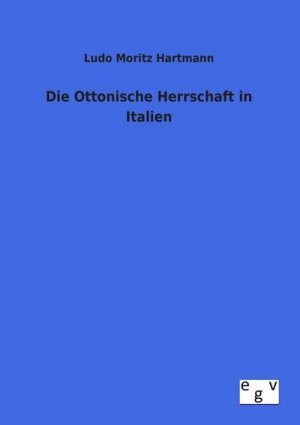 Die Ottonische Herrschaft in Italien