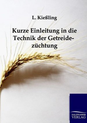 neues Buch – L. Kießling – Kurze Einleitung in die Technik der Getreidezüchtung