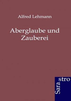 neues Buch – Alfred Lehmann – Aberglaube und Zauberei