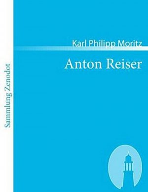 neues Buch – Karl Philipp Moritz – Anton Reiser