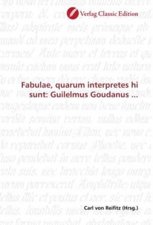 Fabulae, quarum interpretes hi sunt: Guilelmus Goudanus ...