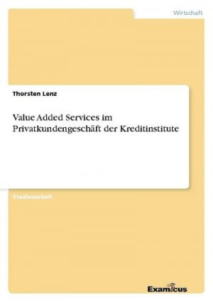 Value Added Services im Privatkundengeschäft der Kreditinstitute