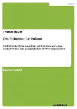 neues Buch – Thomas Bauer – Das Phänomen Le Parkour
