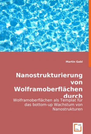 Nanostrukturierung von Wolframoberflächen durch Selbstorganisation