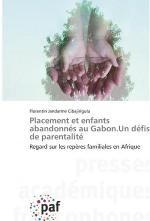 Placement et enfants abandonnés au Gabon.Un défis de parentalité