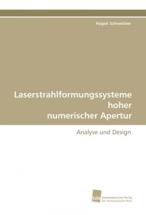 Laserstrahlformungssysteme hoher numerischer Apertur