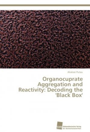 Organocuprate Aggregation and Reactivity: Decoding the 'Black Box'