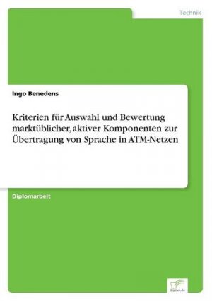 Kriterien für Auswahl und Bewertung marktüblicher, aktiver Komponenten zur Übertragung von Sprache in ATM-Netzen