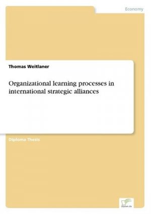 Organizational learning processes in international strategic alliances