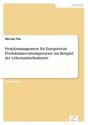 Projektmanagement für Europaweite Produktinnovationsprozesse am Beispiel der Lebensmittelindustrie