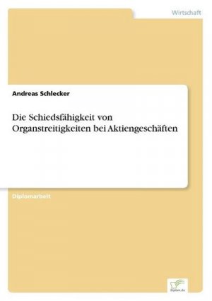 Die Schiedsfähigkeit von Organstreitigkeiten bei Aktiengeschäften