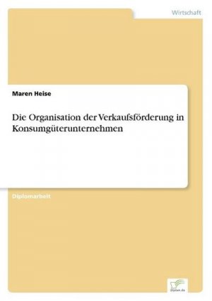 Die Organisation der Verkaufsförderung in Konsumgüterunternehmen