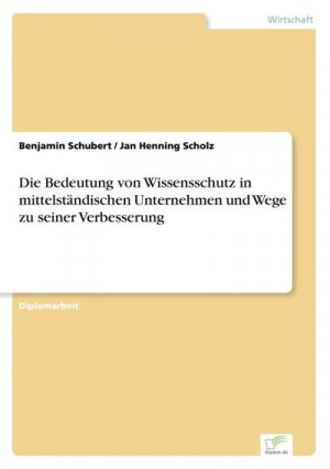 Die Bedeutung von Wissensschutz in mittelständischen Unternehmen und Wege zu seiner Verbesserung