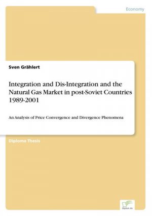 Integration and Dis-Integration and the Natural Gas Market in post-Soviet Countries 1989-2001