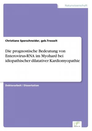 Die prognostische Bedeutung von Enterovirus-RNA im Myohard bei idiopathischer dilatativer Kardiomyopathie