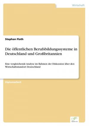 Die öffentlichen Berufsbildungssysteme in Deutschland und Großbritannien