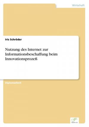 Nutzung des Internet zur Informationsbeschaffung beim Innovationsprozeß