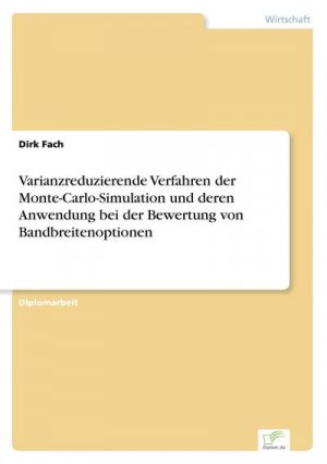 Varianzreduzierende Verfahren der Monte-Carlo-Simulation und deren Anwendung bei der Bewertung von Bandbreitenoptionen