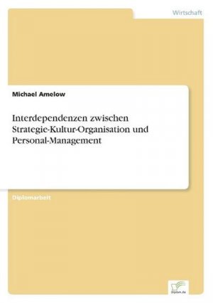 Interdependenzen zwischen Strategie-Kultur-Organisation und Personal-Management