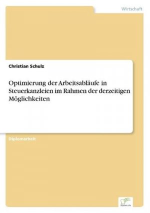 Optimierung der Arbeitsabläufe in Steuerkanzleien im Rahmen der derzeitigen Möglichkeiten